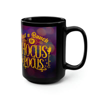 Just a Bunch of Hocus Pocus. Witchy Magic Graphic Mug. Large Black 15 oz Coffee or Tea Mug. Halloween Mug