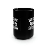 Welcome to the Shit Show. Large Black Mug, 15oz