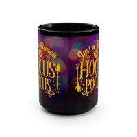 Just a Bunch of Hocus Pocus. Witchy Magic Graphic Mug. Large Black 15 oz Coffee or Tea Mug. Halloween Mug